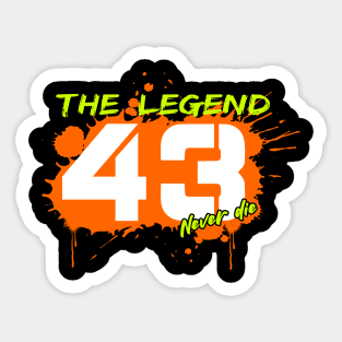 The legend 43 never die#04 Sticker